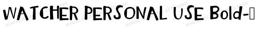 WATCHER PERSONAL USE Bold字体转换